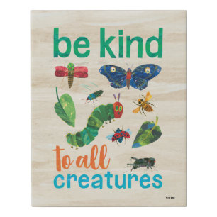 Hungry Caterpillar   Be Kind to All Creatures Faux Canvas Print