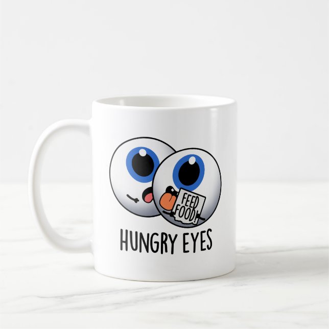 Hungry Eyes Funny Eyeball Pun  Coffee Mug (Left)