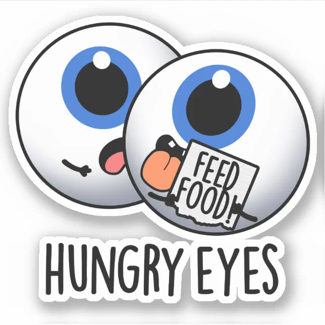 Hungry Eyes Funny Eyeball Pun Sticker | Zazzle