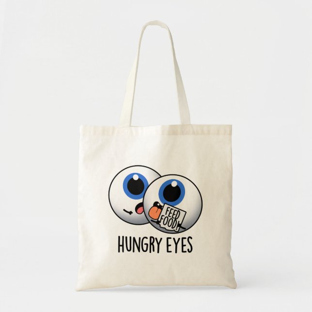 Hungry Eyes Funny Eyeball Pun  Tote Bag (Front)