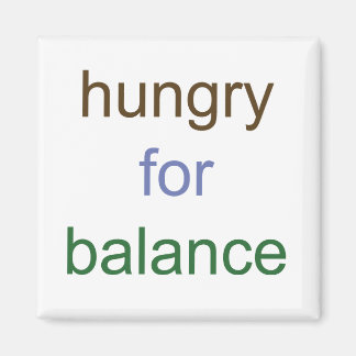 Hungry for Balance Magnet