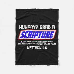 Hungry Grab A Scripture Funny Christian Matthew 5_ Fleece Blanket
