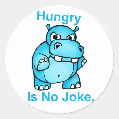 Hungry Is No Joke Hippo Classic Round Sticker