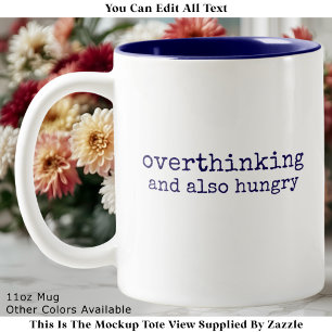 Hungry Overthinker Perfectionist Quote Modern Two-Tone Coffee Mug