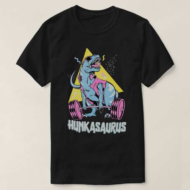 Hunkasaurus  rex Dinosaur Funny Gym  Workout  T-Shirt (Design Front)