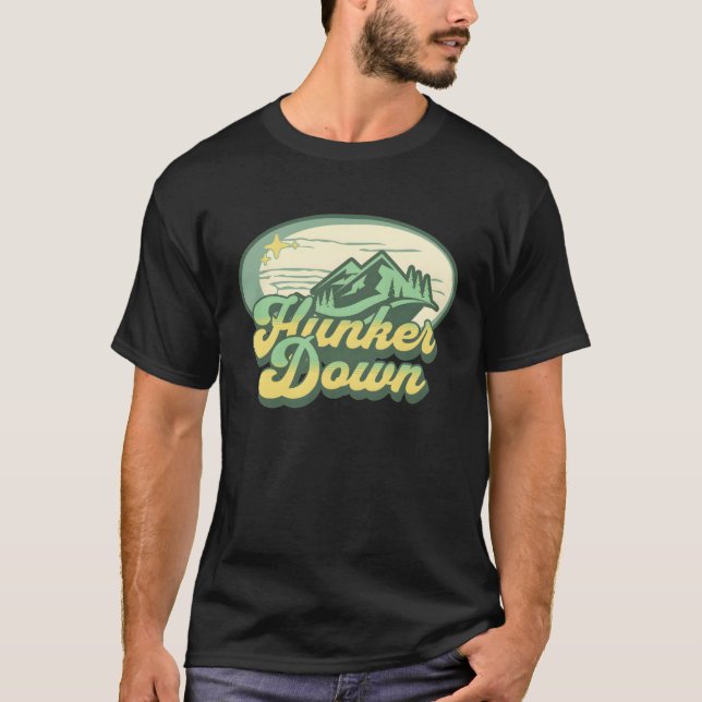 Hunker Down  1 T-Shirt (Front)