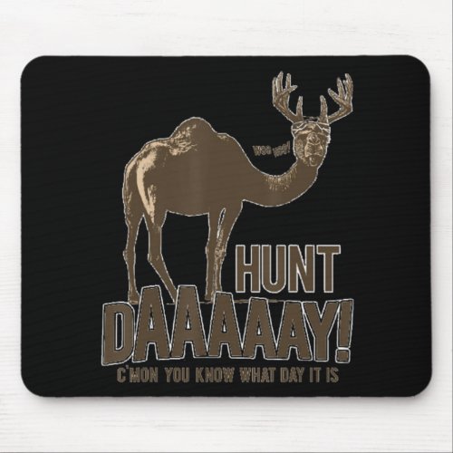 Hunt Day Camel Buck Deer Fun Hunting Humpday  Mouse Pad