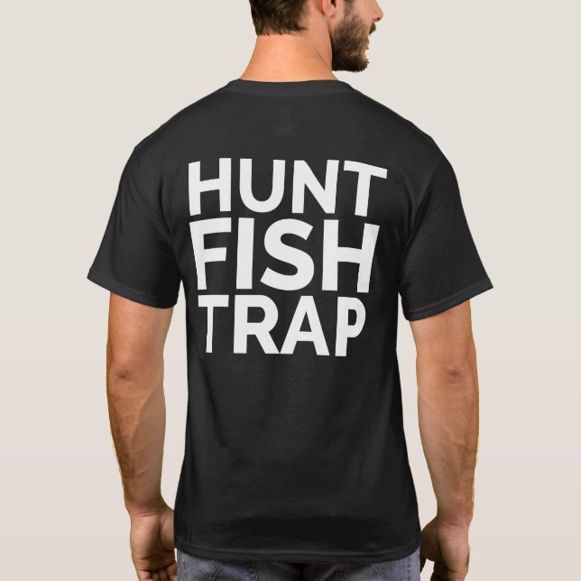 Hunt, Fish, Trap Shirt by White Buffalo Outdoors (Back)