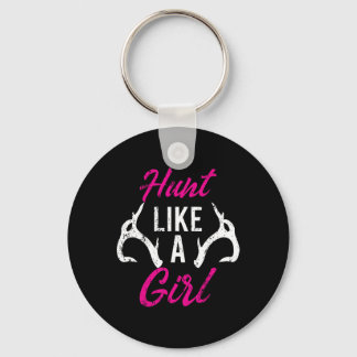 Hunt Like A Girl Funny Antler Hunters Gifts Deer E Keychain