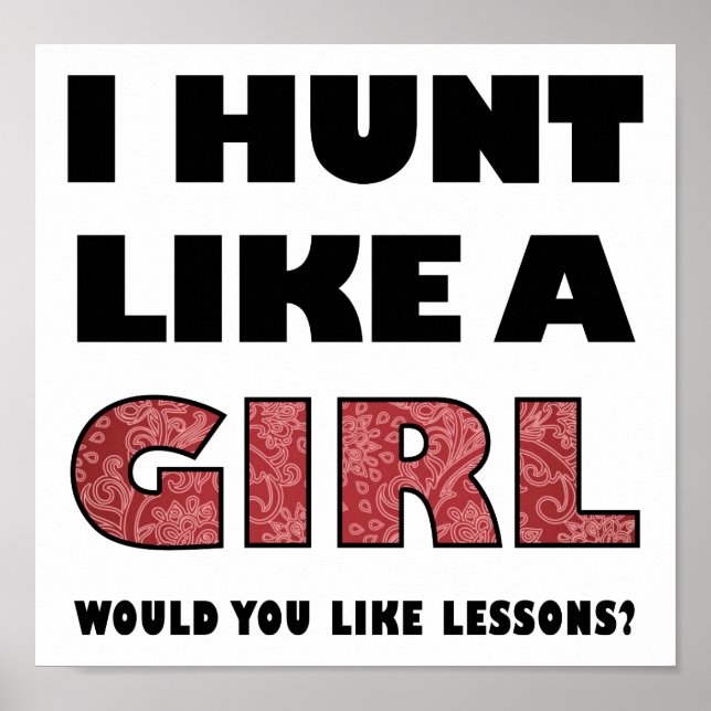 Hunt Like a Girl Funny Hunting Poster (Front)