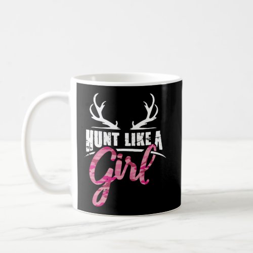 Hunt Like A Girl Funny Woman Deer Hunting Coffee Mug