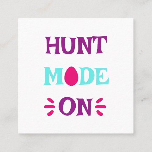 Hunt Mode On Funny Quote Happy Easter Sunday Egg  Calling Card