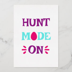 Hunt Mode On Funny Quote Happy Easter Sunday Egg  Foil Invitation