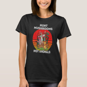 Hunt Mushrooms Not Animals Vintage Shroom Morels C T-Shirt