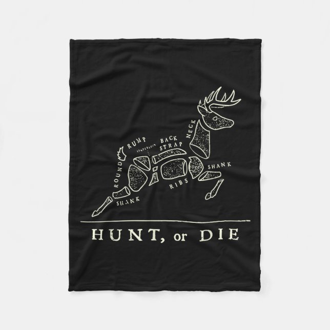 Hunt Or Die Funny Hunting Quote Deer Butcher Chart Fleece Blanket (Front)