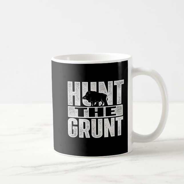Hunt The Grunt Boar Hunting Wild Hog Hunter Coffee Mug (Right)