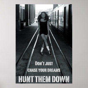 Hunt Your Dreams Down Irish Dance Poster