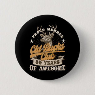 Hunter 80th Birthday Old Bucks Club 80 Years Of Aw Button