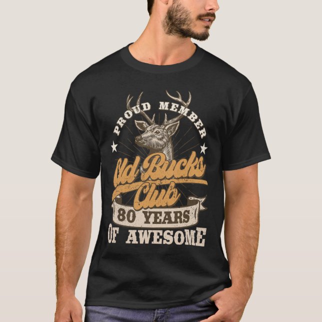 Hunter 80th Birthday Old Bucks Club 80 Years Of Aw T-Shirt (Front)