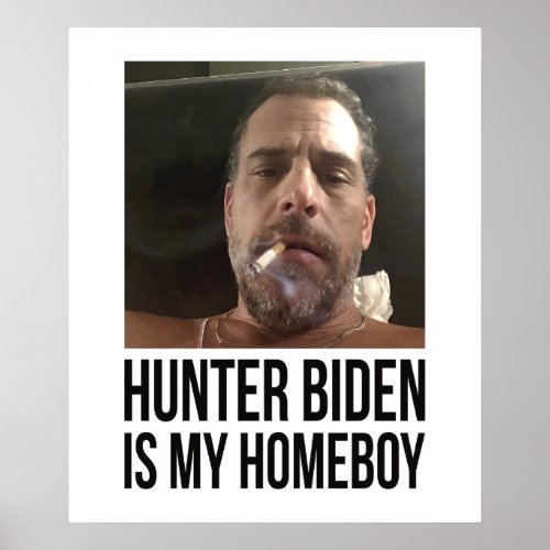 Hunter Biden is my Homeboy Poster