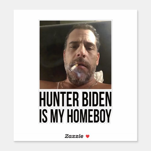 Hunter Biden is my Homeboy Sticker