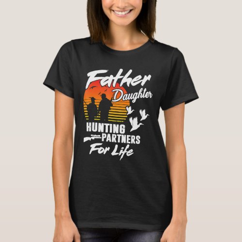 Hunter Dad And Daughter Hunting Partners For Life  T_Shirt