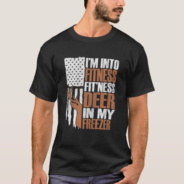 Hunter Dad Fitness Deer In My Freezer Funny Huntin T-Shirt (Front)