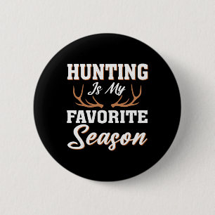 Hunter Deer Funny Hunting Is My Favorite Season  Button