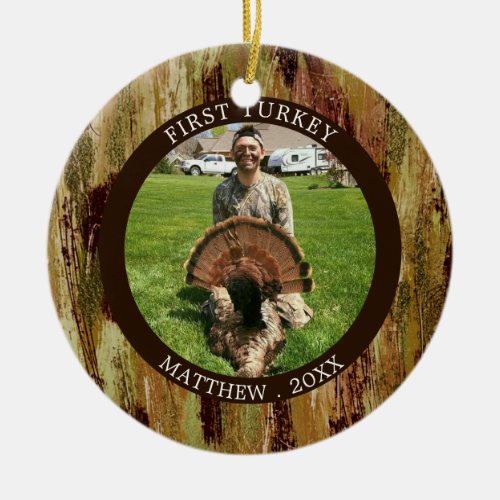 Hunter FIRST TURKEY Photo Camouflage Personalized Ceramic Ornament - Hunter's FIRST TURKEY ornament personalized with a photo and name/date on the front and a full-bleed photo on the back of the ornament style shown. Camouflage pattern. All text is editable so you can change the title as desired. PHOTO TIP:  For fastest/best results, choose a photo with the subject in the middle and/or pre-crop it to a square shape BEFORE uploading and it will fill the photo space provided perfectly. Contact the designer if you'd like this design modified or on another product.