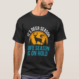 Hunter Humor Design Funny Wife Deer Hunting T-Shirt