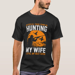 Hunter Humor Design Funny Wife Hunting T-Shirt