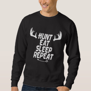 Hunter    Hunt Eat Sleep Repeat Sweatshirt