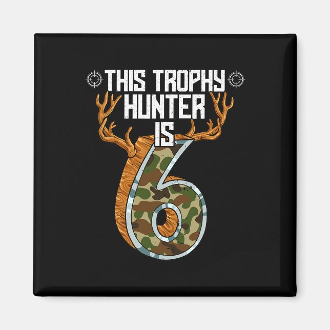 Hunter Hunting 6th Birthday  Magnet (Front)