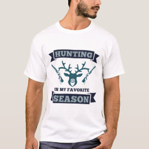 Hunter Hunting Is Favorite Season T-Shirt