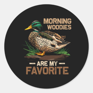Hunter Morning Woody Are My Favorite Ducks Hunting Classic Round Sticker