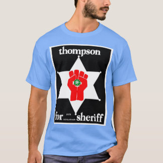 Hunter S Thompson for Sheriff 1970 T-Shirt