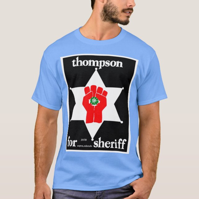 Hunter S Thompson for Sheriff 1970 T-Shirt (Front)