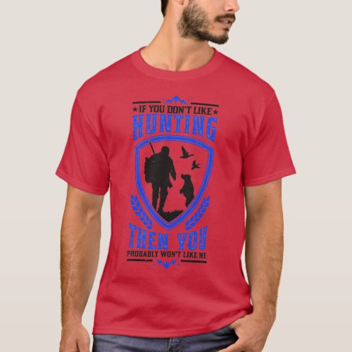 Hunter saying wild boar hunting hunting hunting ri T_Shirt