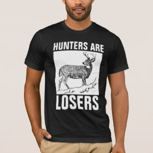 HUNTERS ARE LOSERS, Anti-Hunting T-shirts
