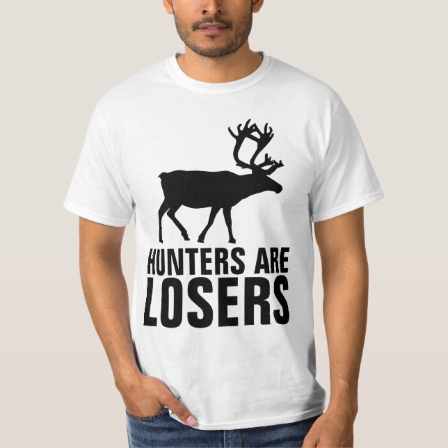 HUNTERS ARE LOSERS T-Shirts (DEER) (Front)