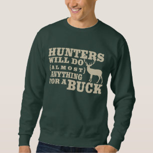 Hunters Do Anything For A Buck Sweatshirt