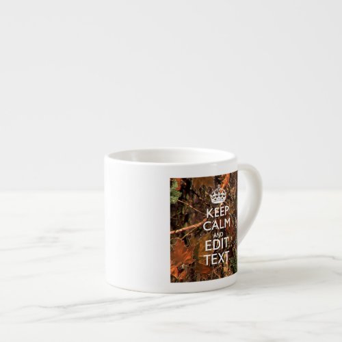 Hunters Fall Camouflage Keep Calm Your Text Espresso Cup