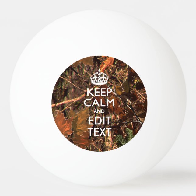 Hunters Fall Camouflage Keep Calm Your Text Ping Pong Ball (Front)