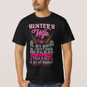 Hunter's Wife Yes He's Hunting Fun Deer Gift for T-Shirt