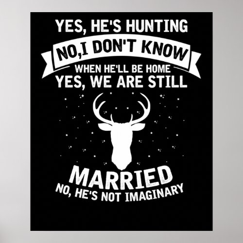 Hunters Wife _ Yes Hes Hunting Poster