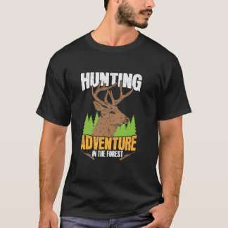 Hunting Adventure in The Forest Hunting Animals T-Shirt