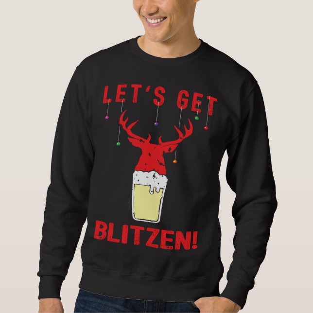 Hunting & Beer Festive Lets Get Blitzen Christmas Sweatshirt (Front)