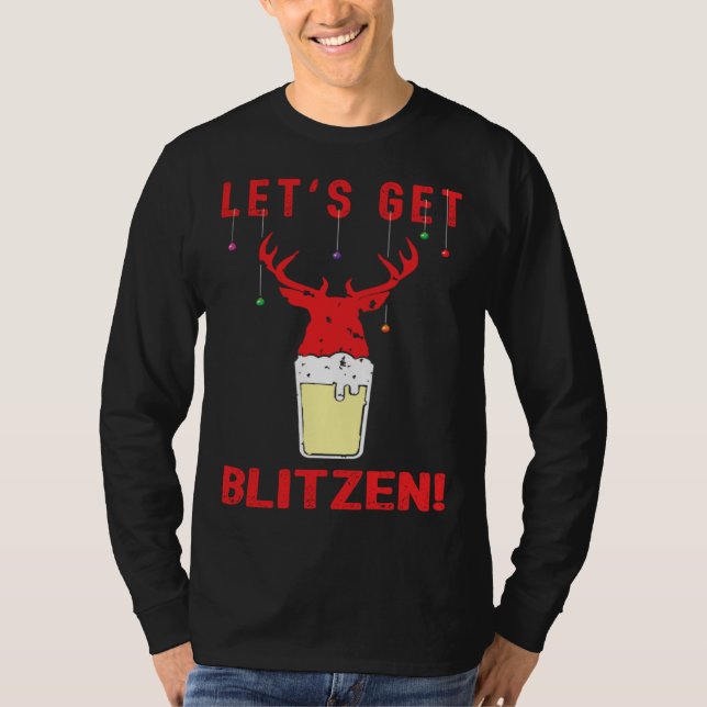 Hunting & Beer Festive Lets Get Blitzen Christmas T-Shirt (Front)