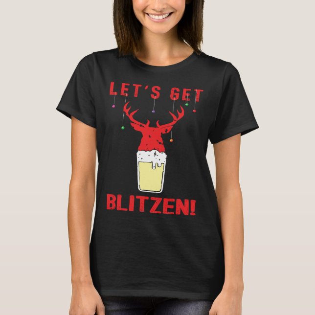 Hunting & Beer Festive Lets Get Blitzen Christmas T-Shirt (Front)