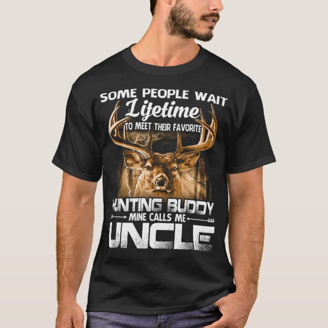 Hunting Buddy Mine Calls Me Uncle T-Shirt (Front)